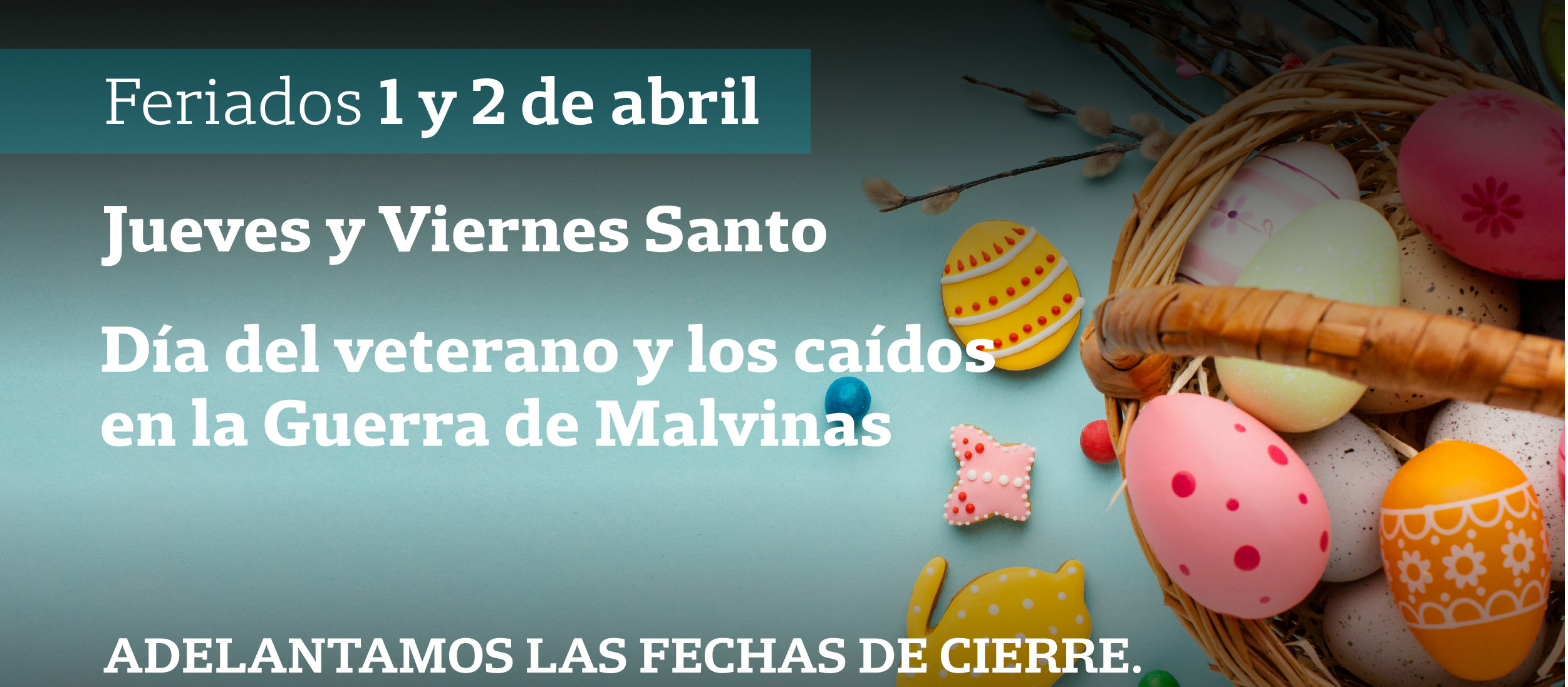 Adelanto fechas de cierre - Feriados Semana Santa